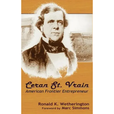 Ceran St. Vrain, American Frontier Entrepreneur