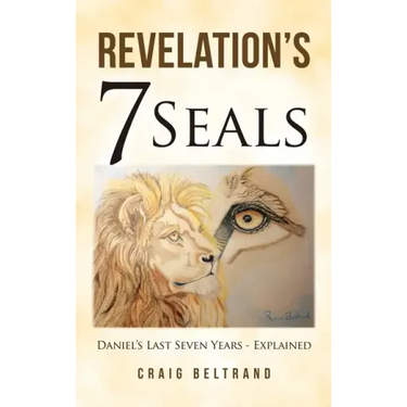 Revelation's 7 Seals: Daniel's Last Seven Years - Explained