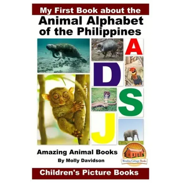 My First Book about the Animal Alphabet of the Philippines - Amazing Animal Books - Children's Picture Books