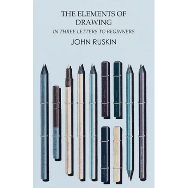 The Elements of Drawing in Three Letters to Beginners