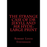 The Strange Case of Dr Jekyll and Mr Hyde: Large Print