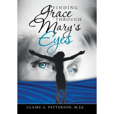 Finding Grace Through Mary's Eyes