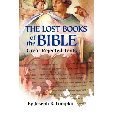 The Lost Books of the Bible: The Great Rejected Texts