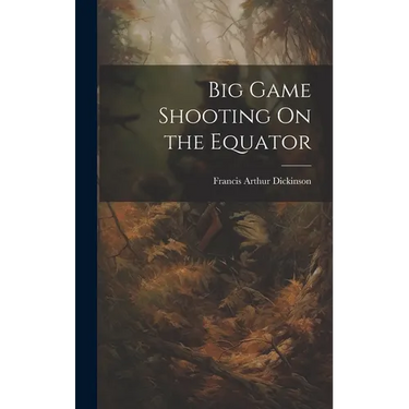 Big Game Shooting On the Equator