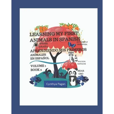 Learning my First Animals in Spanish (English-Spanish Edition): Aprendiendo Mis Primer Animales en Español (Ingles - Español edición)