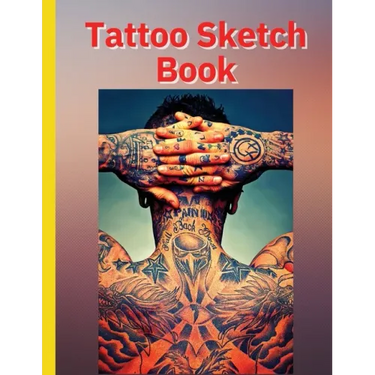 Tattoo Sketch Book: Ideal for Professional Tattooists and Students