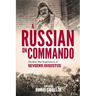 A RUSSIAN ON COMMANDO - The Boer War Experiences of Yevgeny Avgustus