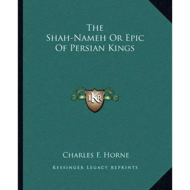 The Shah-Nameh Or Epic Of Persian Kings