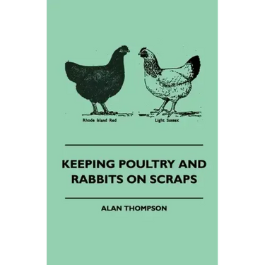 Keeping Poultry and Rabbits on Scraps