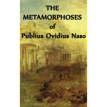 The Metamorphoses of Publius Ovidius Naso