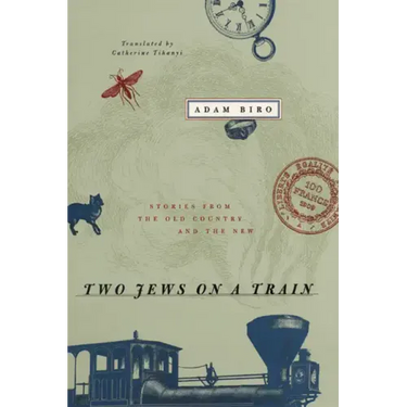 Two Jews on a Train: Stories from the Old Country and the New