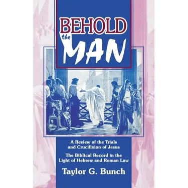 Behold the Man!: A Review of the Trials and Crucifixion of Jesus