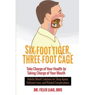 Six-Foot Tiger, Three-Foot Cage: Take Charge of Your Health by Taking Charge of Your Mouth
