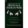 Narratives of the French & Indian War: Ranger Brown's Narrative, the Adventures of Robert Eastburn, the Journal of Rufus Putnam-Provincial Infantry &