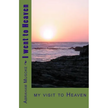 I went to Heaven: on my visit to Heaven