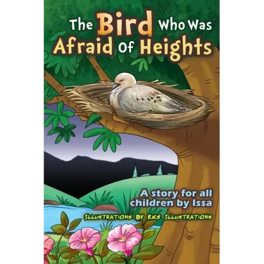 The Bird who was afraid of heights ( A story for all children by Issa )