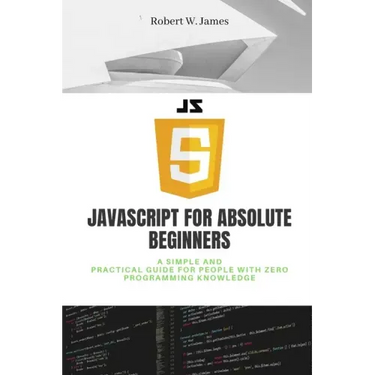JavaScript for Absolute Beginners