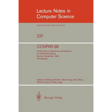 Conpar 86: Conference on Algorithms and Hardware for Parallel Processing, Aachen, September 17 - 19, 1986. Proceedings