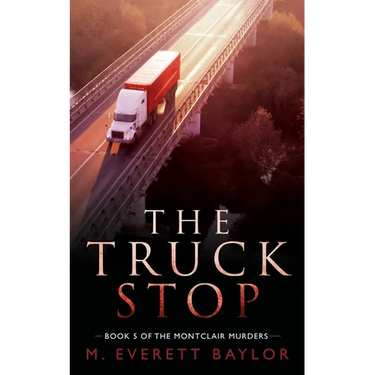 The Truck Stop: Book 5 of the Montclair Murder Series