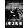 My Private Relationship with Van Cliburn: A memoir - The fascinating life of a legend through fame, loss, and great love