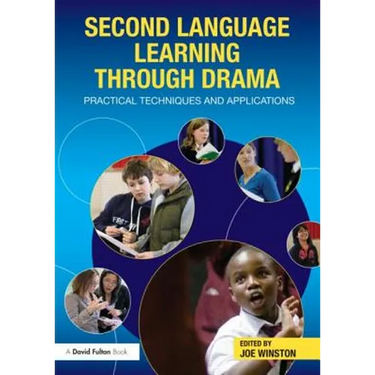 Second Language Learning Through Drama: Practical Techniques and Applications