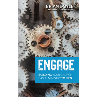 Engage: Building Your Church Based Ministry to Men