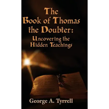 The Book of Thomas the Doubter: Uncovering the Hidden Teachings