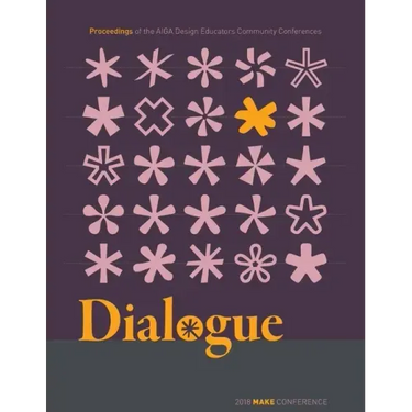 Dialogue: Proceedings of the Aiga Design Educators Community Conferences: Make