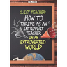 Quiet Teacher: How to Thrive as an Introvert Teacher in an Extroverted World