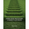 Addiction Recovery: A Family's Journey