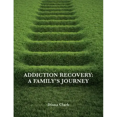 Addiction Recovery: A Family's Journey