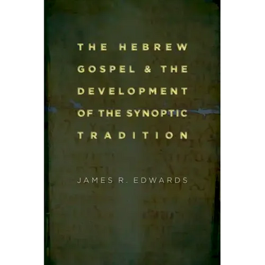 The Hebrew Gospel and the Development of the Synoptic Tradition
