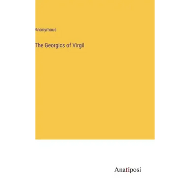 The Georgics of Virgil