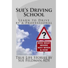 Sue's Driving School: Learn to Drive by a Professional