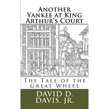 Another Yankee at King Arthur's Court: The Tale of the Great Wheel