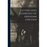 Letters and Addresses of Abraham Lincoln