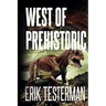 West Of Prehistoric