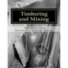 Timbering and Mining
