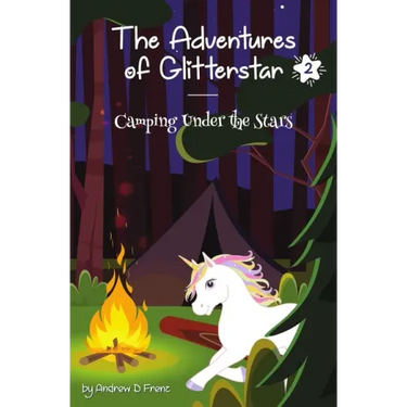 The Adventures of Glitterstar #2: Camping Under the Stars