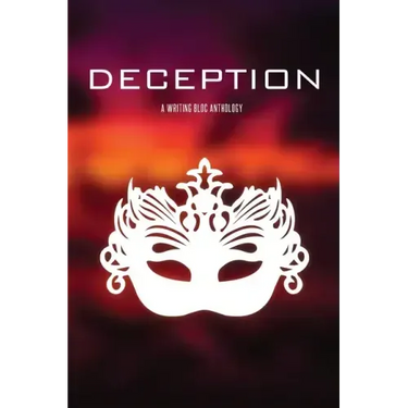 Deception: A Writing Bloc Anthology
