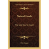 Natural Foods: The Safe Way to Health