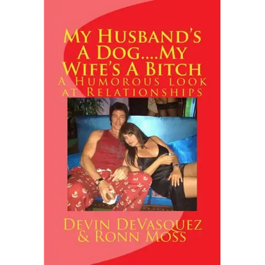 My Husband's A Dog... My Wife's A Bitch