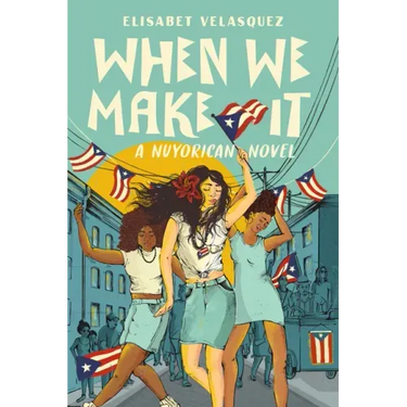 When We Make It: A Nuyorican Novel
