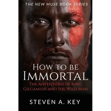 How to Be Immortal: The Adventures of King Gilgamesh and the Wild Man