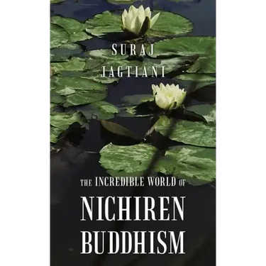 The Incredible World of Nichiren Buddhism
