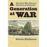 A Generation at War: The Civil War Era in a Northern Community