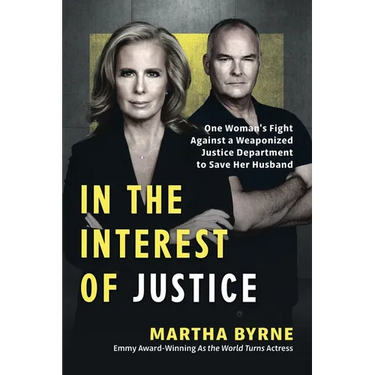 In the Interest of Justice: One Woman's Fight Against a Weaponized Justice Department to Save Her Husband