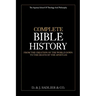 Complete Bible History: From the Creation of the World Down to the Death of the Apostles