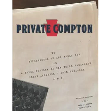Private Compton: My Experiences in the World War Or A Brief History of the Third Battalion 111th Infantry - 28th Division A. E. F.