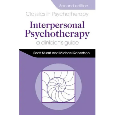 Interpersonal Psychotherapy 2e a Clinician's Guide: A Clinician's Guide